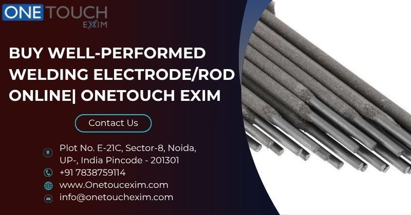 Buy Well-Performed Welding Electrode/Rod Online| OneTouch Exim 