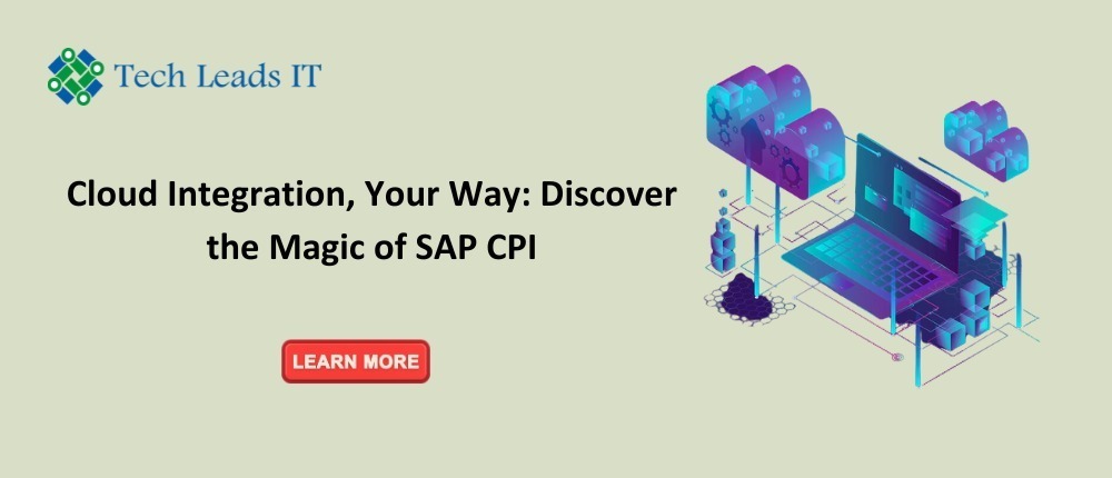 Cloud Integration, Your Way: Discover the Magic of SAP CPI