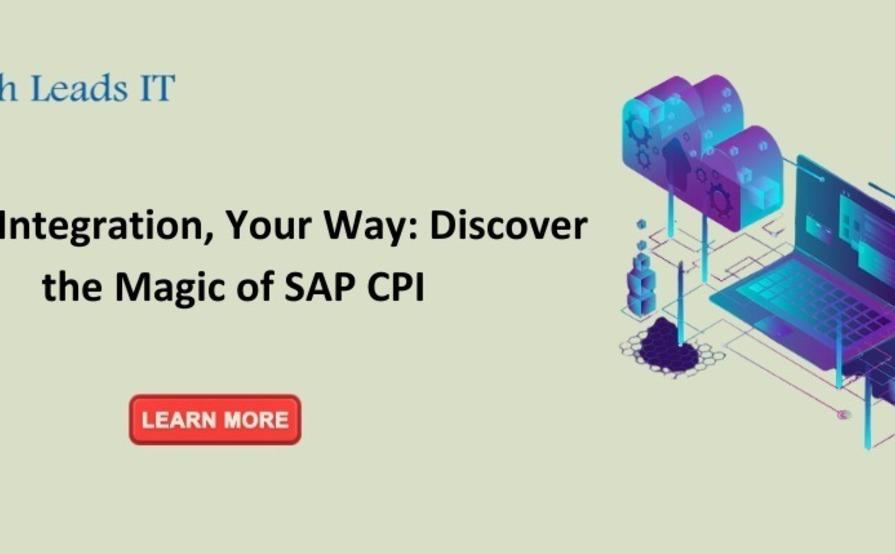 Cloud Integration, Your Way: Discover the Magic of SAP CPI