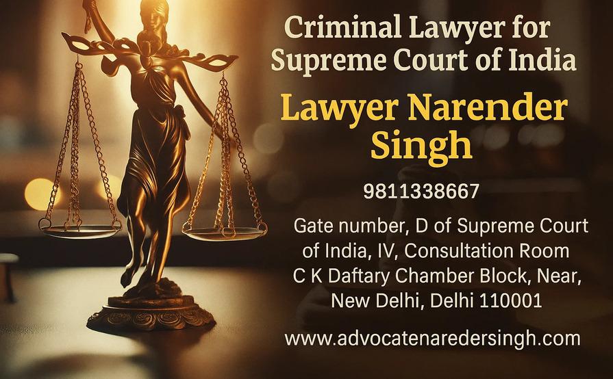 Criminal Lawyer for Supreme Court of India – Advocate Narender Singh