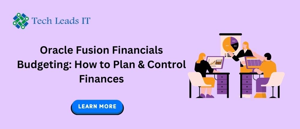 Oracle Fusion Financials Budgeting: How to Plan & Control Finances