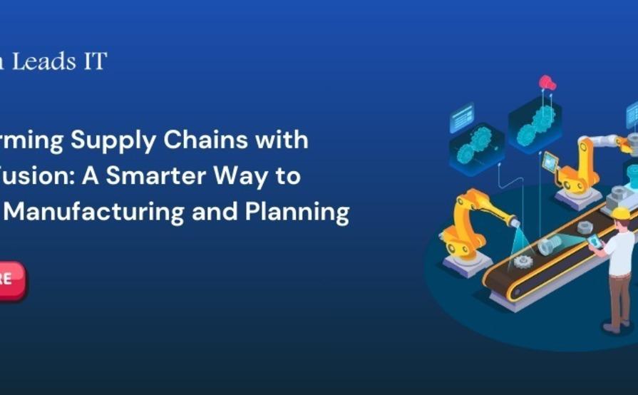 Transforming Supply Chains with Oracle Fusion: A Smarter Way to Manage Manufacturing and Planning
