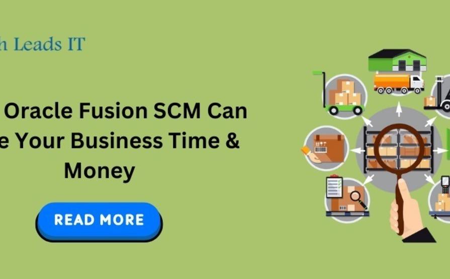 How Oracle Fusion SCM Can Save Your Business Time & Money
