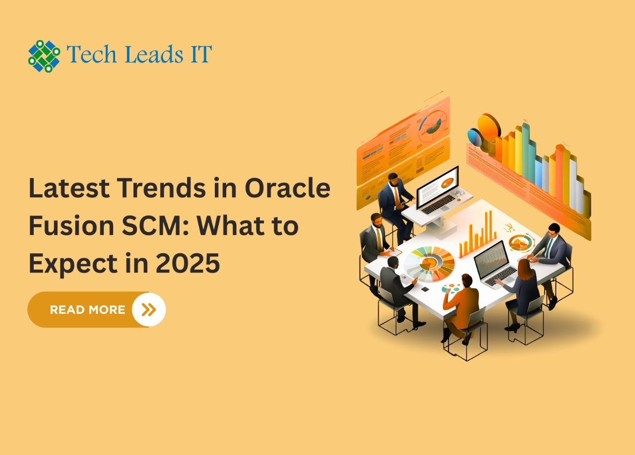 Latest Trends in Oracle Fusion SCM: What to Expect in 2025