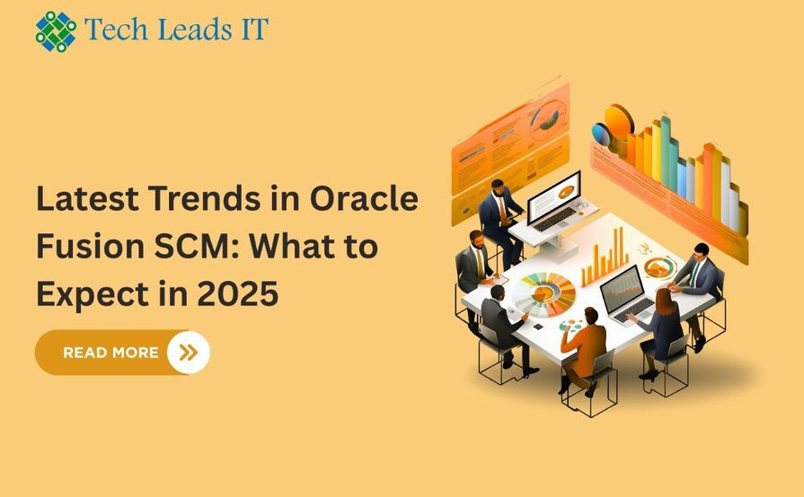 Latest Trends in Oracle Fusion SCM: What to Expect in 2025