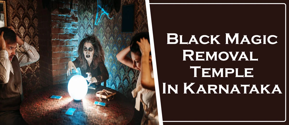 Black Magic Removal Temple in Karnataka