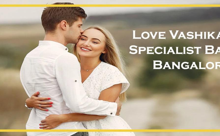 Love Vashikaran Specialist Baba ji Bangalore