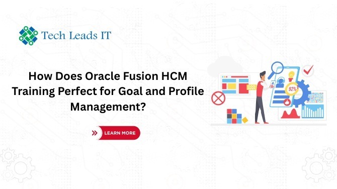 How Does Oracle Fusion HCM  Training Perfect for Goal and Profile  Management?