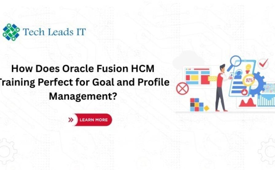 How Does Oracle Fusion HCM  Training Perfect for Goal and Profile  Management?