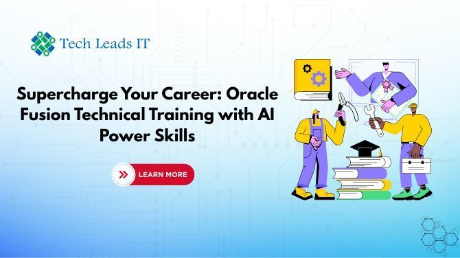 Supercharge Your Career: Oracle Fusion Technical Training with AI Power Skills