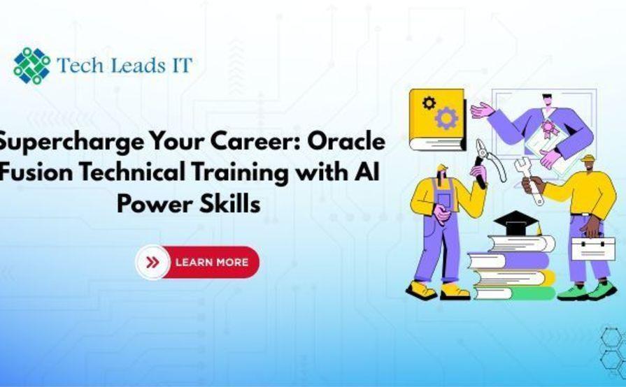 Supercharge Your Career: Oracle Fusion Technical Training with AI Power Skills