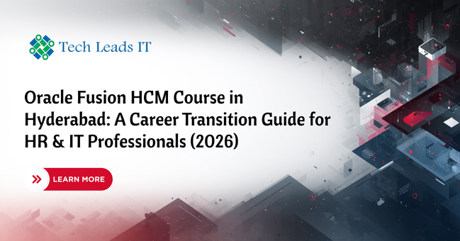 Oracle Fusion HCM Course in Hyderabad: A Career Transition Guide for HR & IT Professionals (2026)