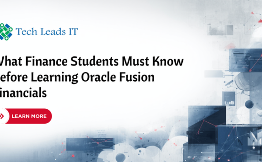 What Finance Students Must Know Before Learning Oracle Fusion Financials