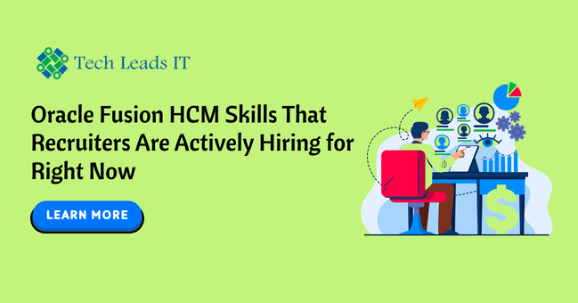 Oracle Fusion HCM Skills That Recruiters Are Actively Hiring for Right Now