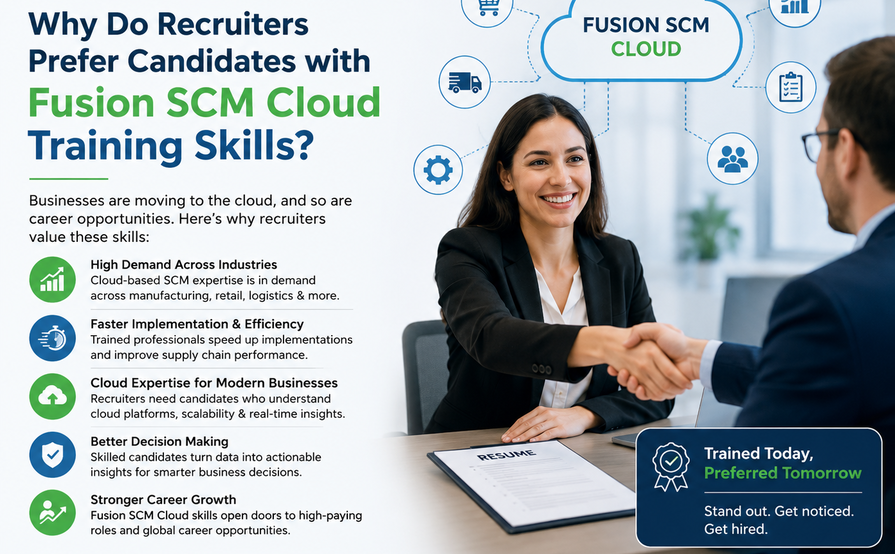 Why Do Recruiters Prefer Candidates with Fusion SCM Cloud Training Skills?