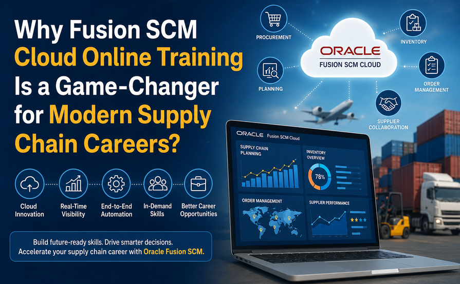 Why Fusion SCM Cloud Online Training Is a Game-Changer for Modern Supply Chain Careers?