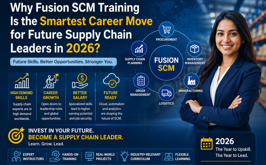 Why Fusion SCM Training Is the Smartest Career Move for Future Supply Chain Leaders in 2026?