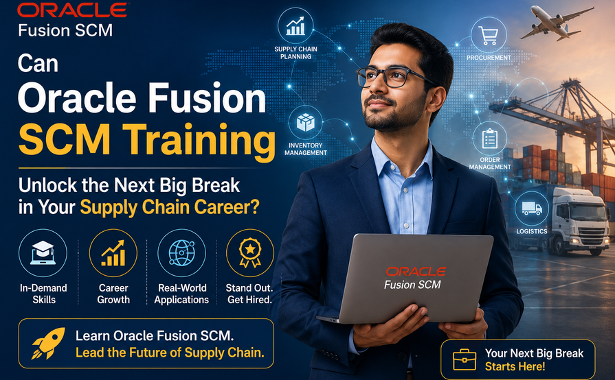 Can Oracle Fusion SCM Training Unlock the Next Big Break in Your Supply Chain Career?