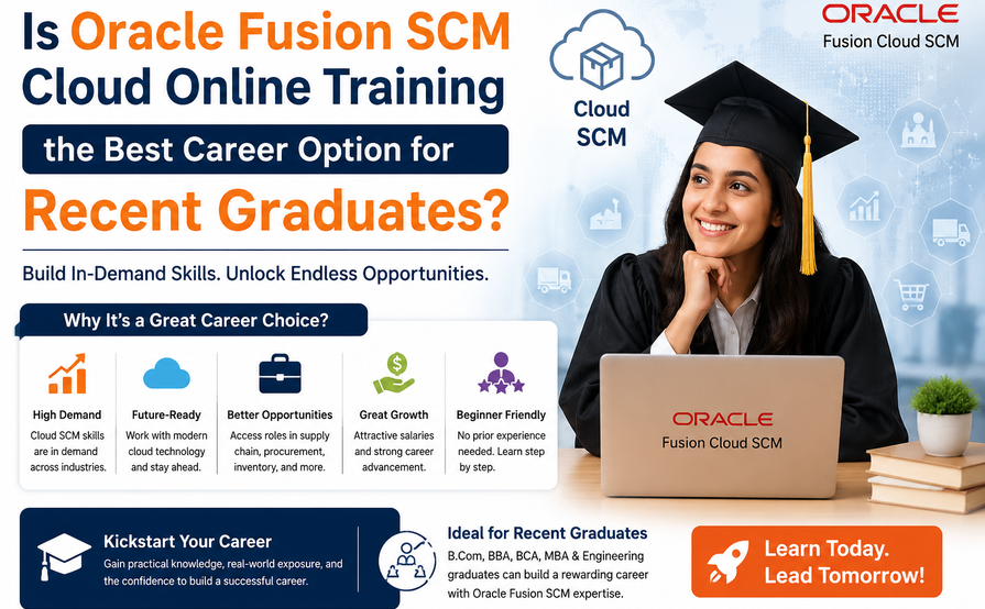 Is Oracle Fusion SCM Cloud Online Training the Best Career Option for Recent Graduates?