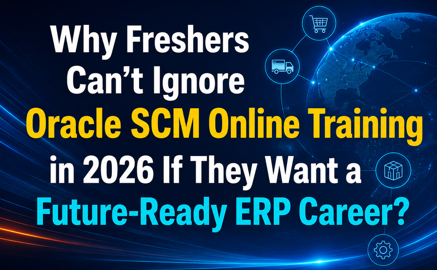 Why Freshers Can't Ignore Oracle SCM Online Training in 2026 If They Want a Future-Ready ERP Career?