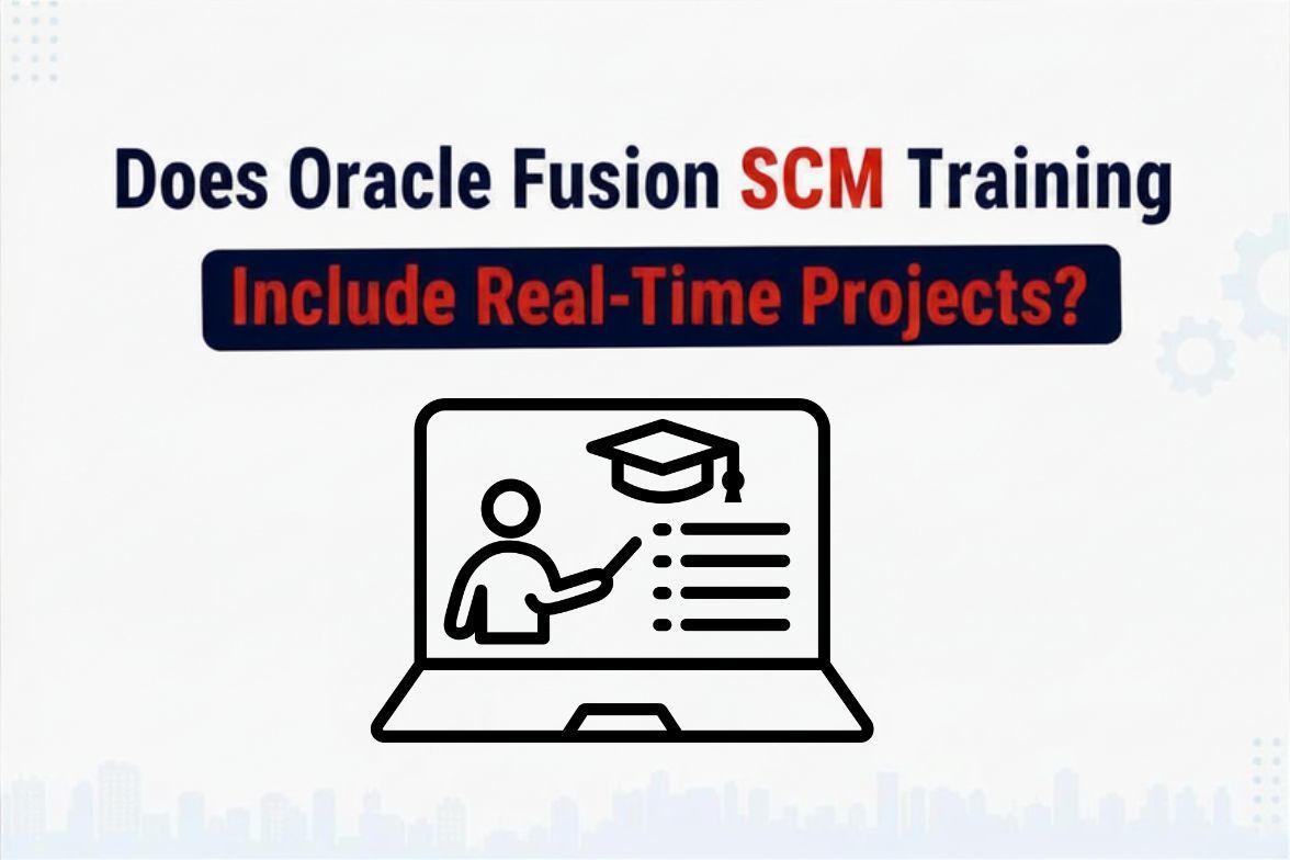 Does Oracle Fusion SCM Training Include Real-Time Projects?