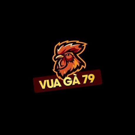 VUA GÀ 79