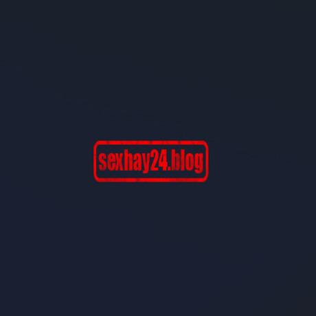 Sexhay24 blog